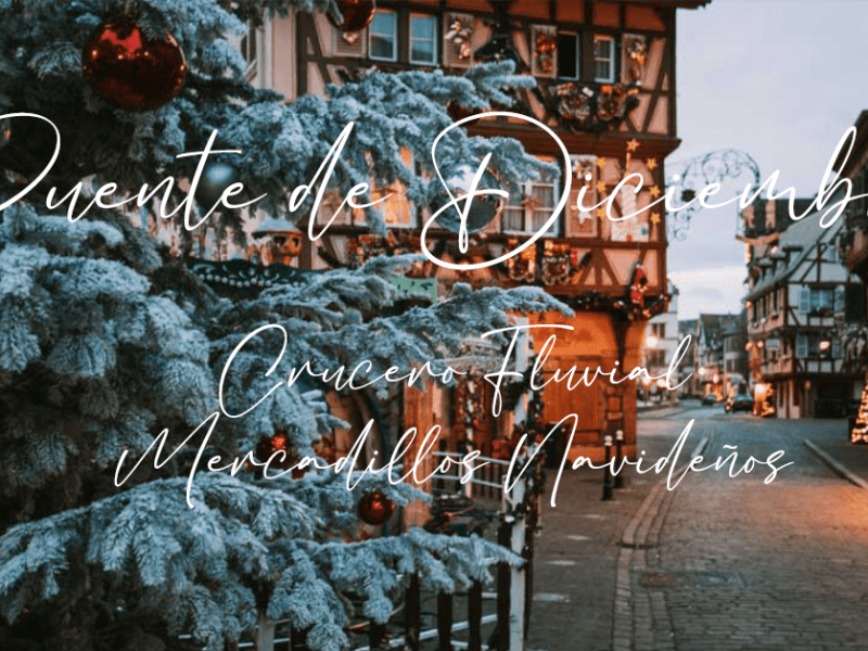 Especial Puente de Diciembre: Crucero Fluvial por el Rin Mercadillo Navideños · 5 días | Desde&nbsp;1.840€