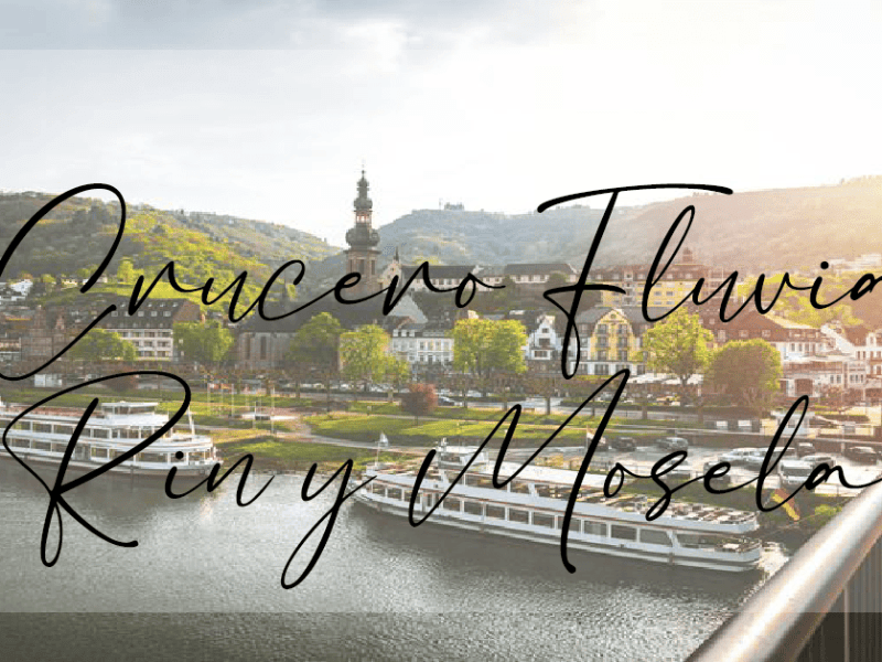 Crucero Fluvial Rin y Mosela – Alemania · 8 días | Desde&nbsp;2.930€