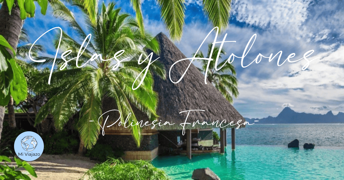 Islas y Atolones – Polinesia Francesa · 10 días | Desde 4.065&nbsp;€